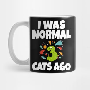 I Was Normal Three Cats Ago Mug